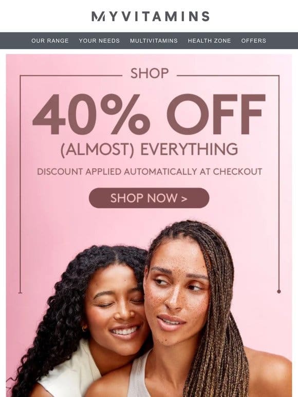 Stack up 40% off on almost everything!