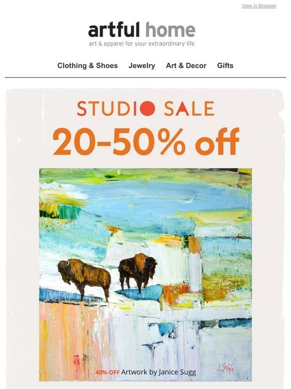 Studio Sale: Unique Art + Great Savings!