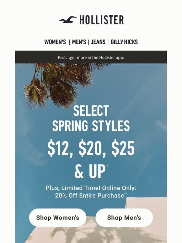 Styles for $12， $20， $25 & up STARTS NOW!