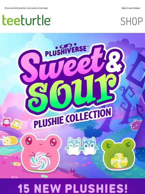 Sweet & Sour Plushies are HERE!