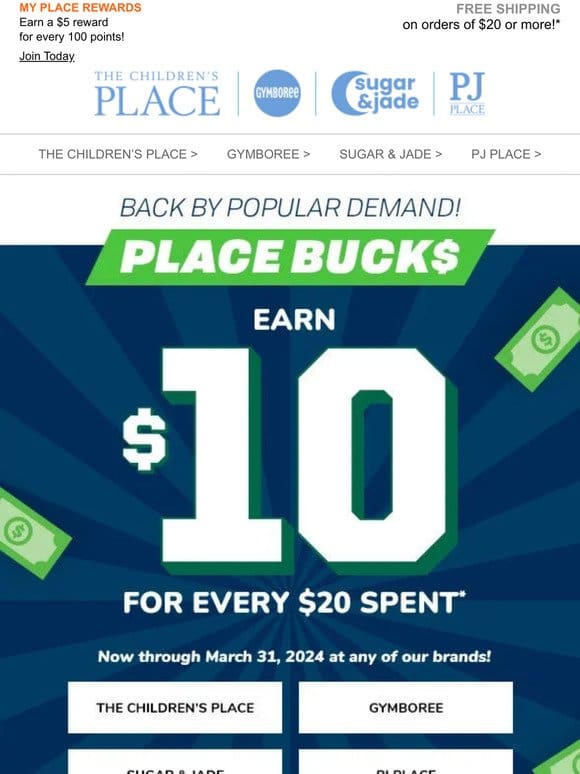 TIME FOR PLACE BUCK$! Earn $10 for every $20 spent!