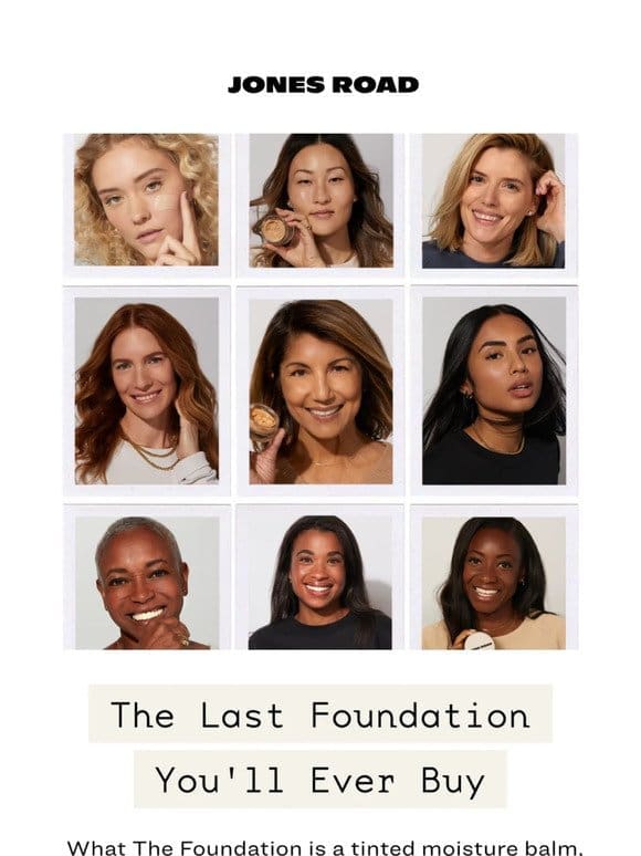 The last foundation you’ll ever buy…