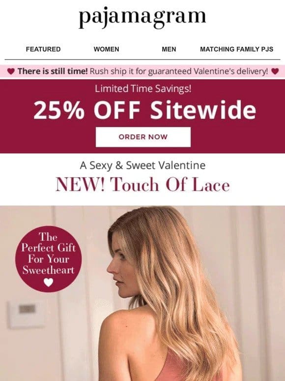 There is still time! Gift your ❤️ NEW! Touch Of Lace
