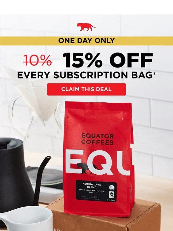 Today Only: 15% OFF Every Subscription Bag!