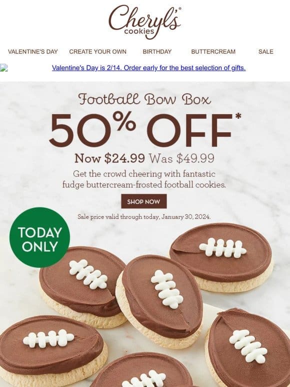 Today only   50% off football bow box cookies.