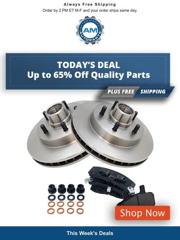 Today’s Deal – Up to 65% Off Quality Parts + Free Shipping Today