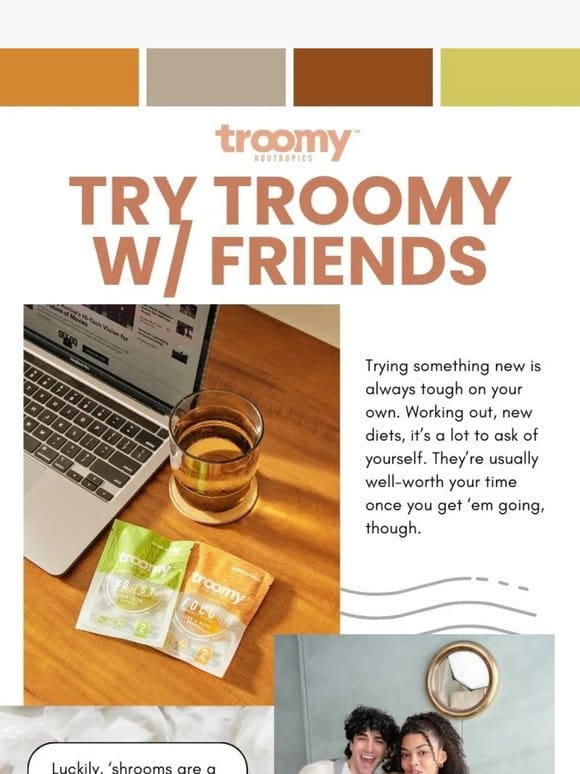 Try Troomy w/ Friends!