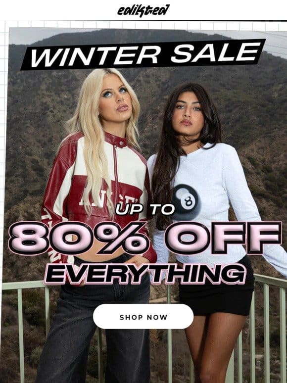 UP TO 80% OFF SITEWIDE IS NOW