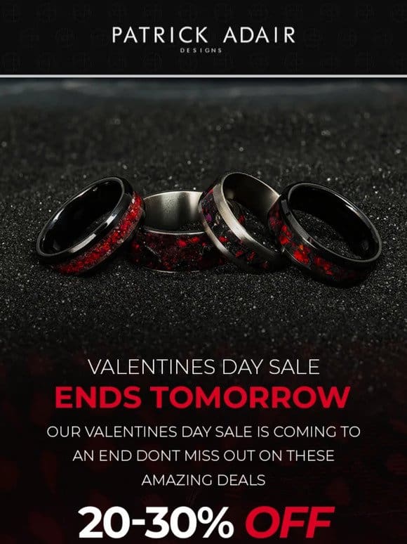 Valentine’s Day Sale Ends Tomorrow
