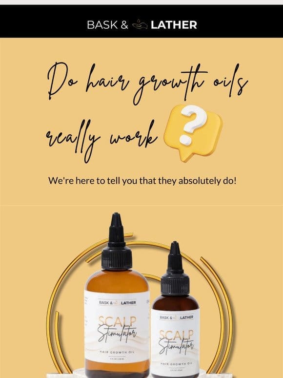 We heard that hair growth oils don’t really work?