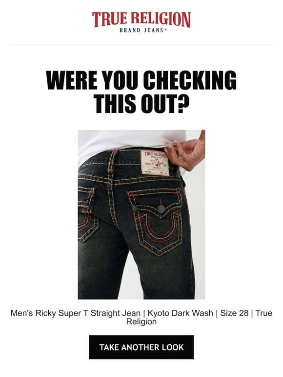 Were you checking out the Men’s Ricky Super T Straight Jean | Kyoto Dark Wash | Size 28 | True Religion?