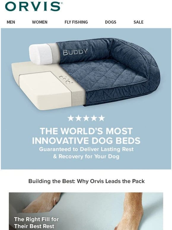 We’ve been building the world’s best dog beds for more than 40 years