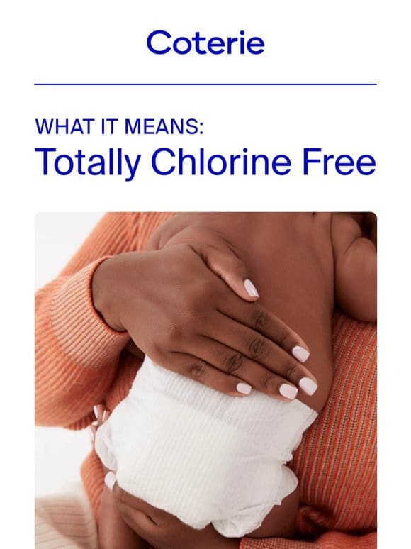 Why our diapers use Totally Chlorine Free (TCF) pulp