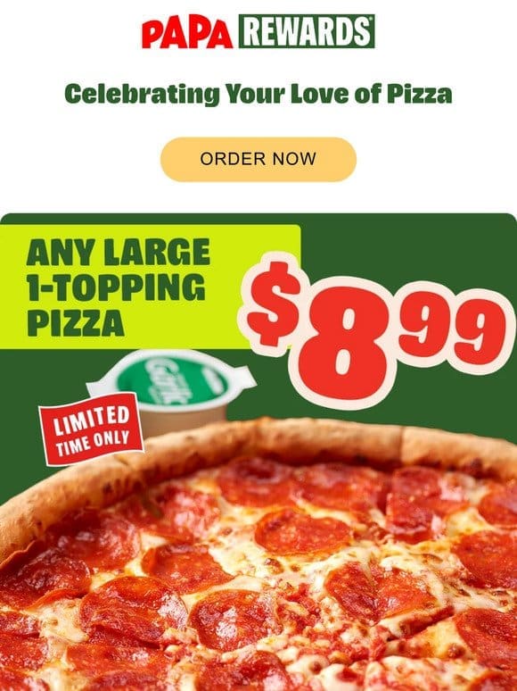 Win Pizza Night. Get a Large 1-Topping Pizza for Just $8.99