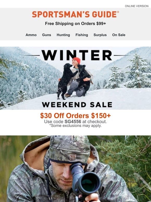 Winter Weekend Sale Continues | $30 Off Orders $150+