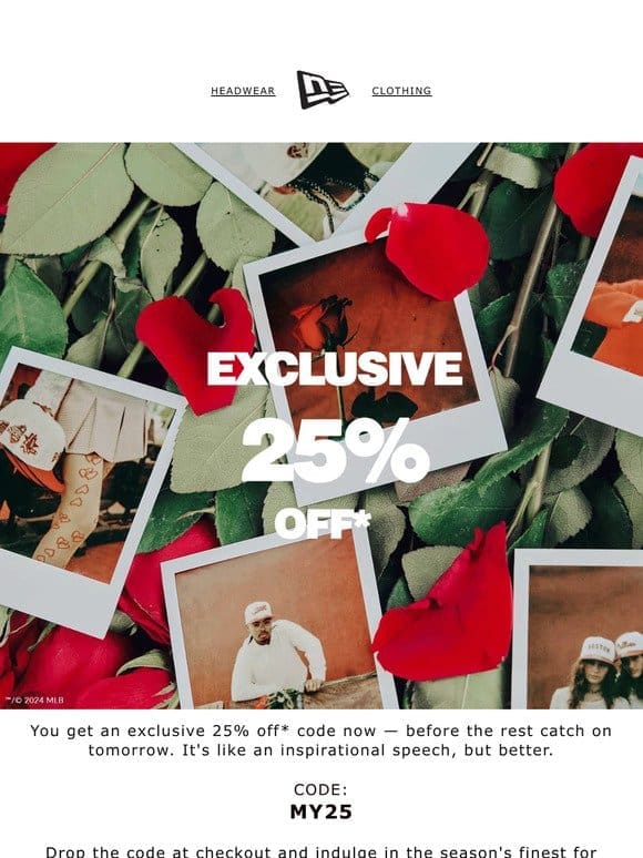 YOU GET 25% OFF EVERYTHING TODAY