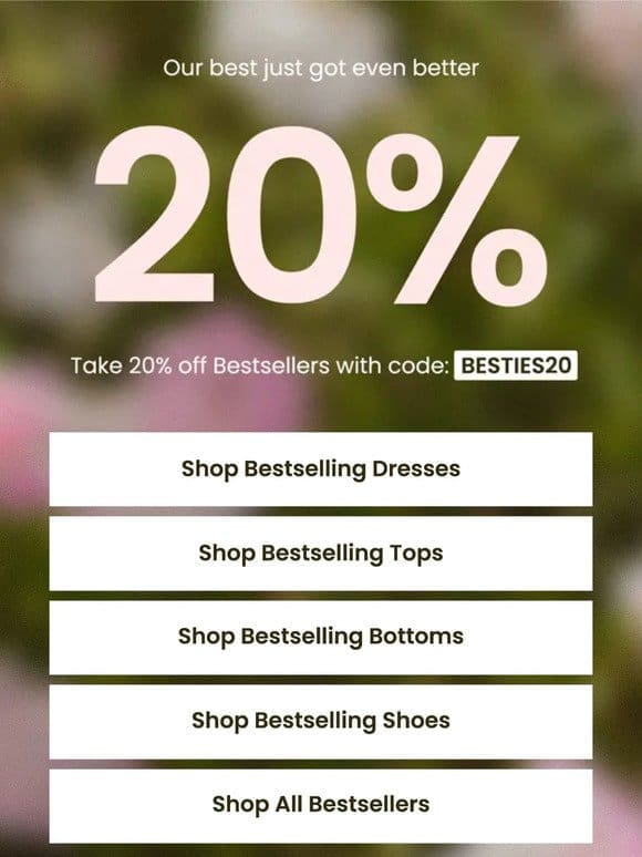 You Deserve 20% Off These Bestsellers ♡