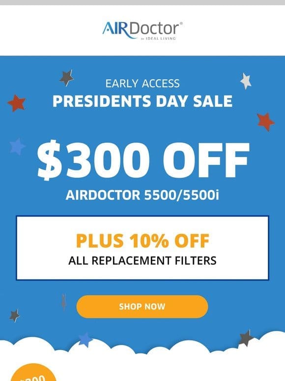 You Have Early Access to the Presidents Day Sale!