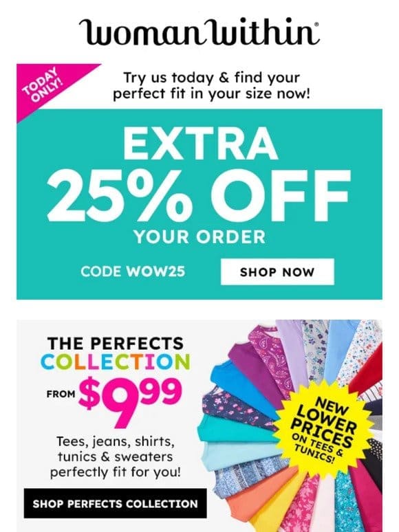 Your Perfect Fit Is Inside! Enjoy Extra 25% Off!