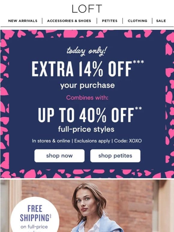 Your V-day surprise: Up to 40% off + EXTRA 14% off today only!