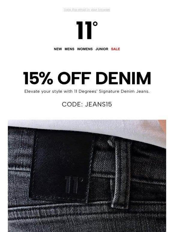 Your offer is waiting for you…15% off denim