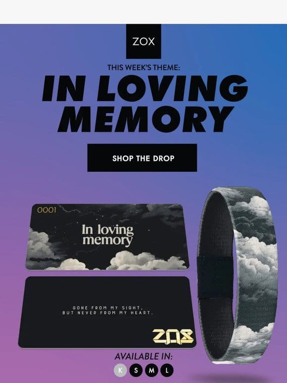 ZOX Drop: In Loving Memory