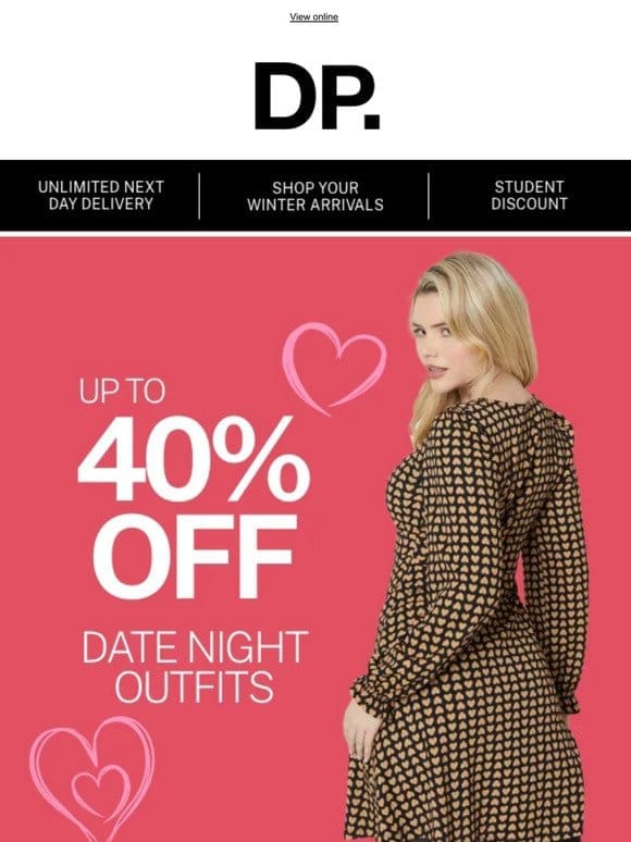 — Get date night ready with up to 40% off