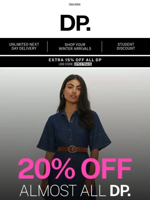 — Update your look with 20% off almost all DP