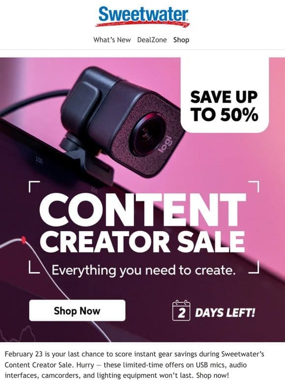 ⏳ Sweetwater’s Content Creator Sale Ends Tomorrow!