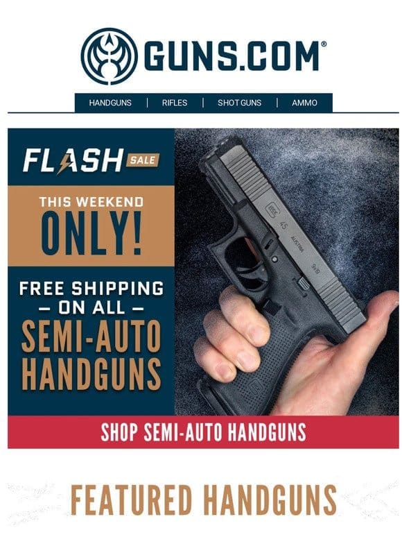⚡ Free Shipping On Semi-Auto Handguns ⚡ THIS WEEKEND ONLY! ⚡