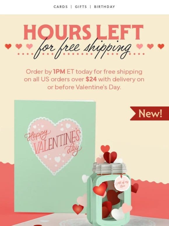 ❤️ Hours left for free Valentine’s Day shipping! ❤️