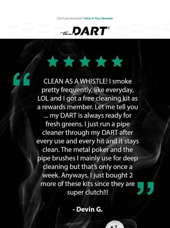 #1 Easiest to Clean Pipe: The DART