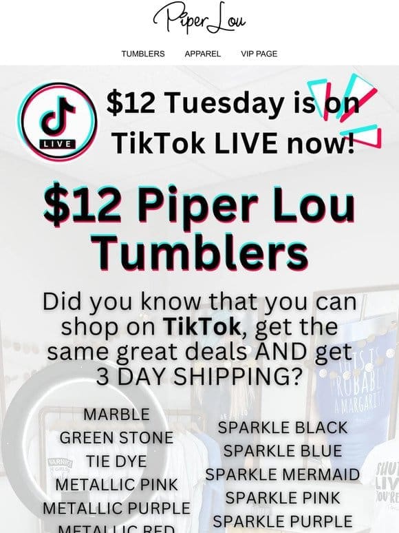 $12 Tuesday is on TikTok LIVE NOW!