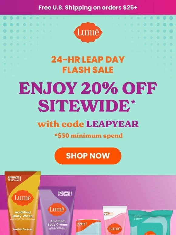 20% OFF SITEWIDE   Leap Day FLASH SALE!
