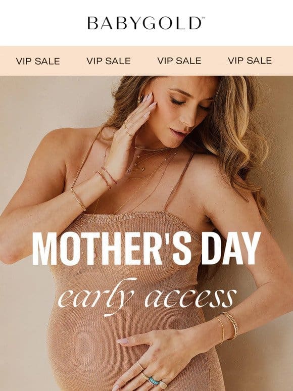 20% Off VIP Early Access for Mother’s Day