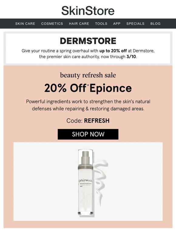 20% off Epionce✨ Dermstore’s Beauty Refresh Sale