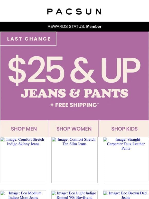$25 Jeans & Pants + Last Chance for FREE Ship‼️
