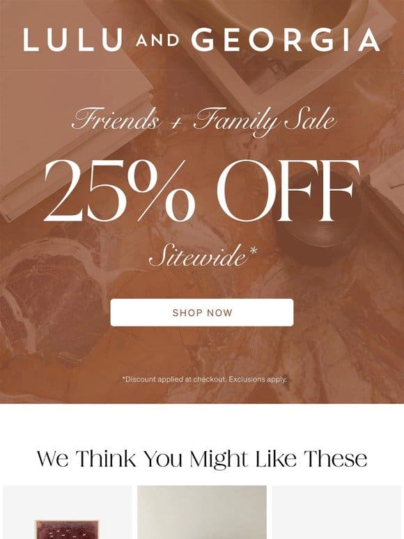 25% OFF SITEWIDE STARTS NOW