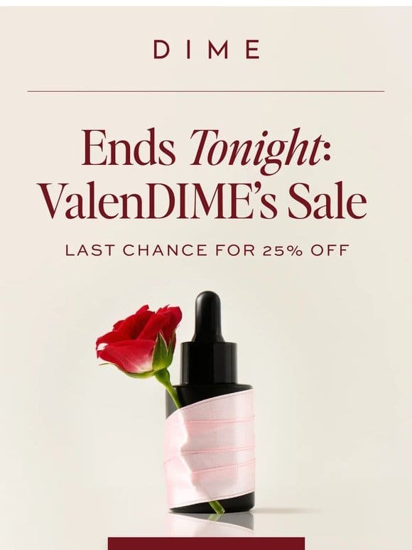 25% Off for ValenDIME’s Ends Tonight