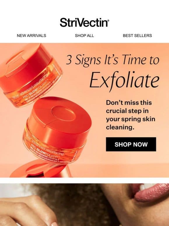 3 Signs It’s Time to Exfoliate