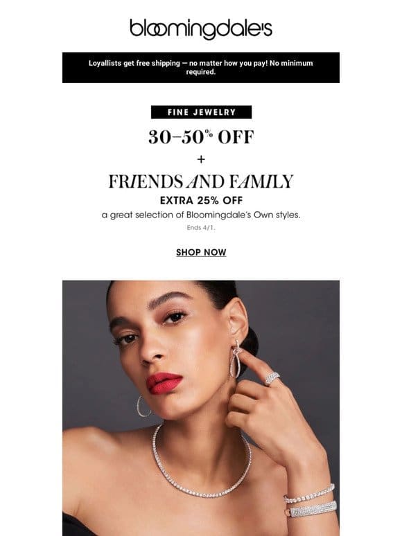 30-50% off fine jewelry + extra 25% off during Friends & Family