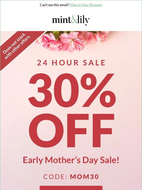 30% OFF! Early Mother’s Day Sale!