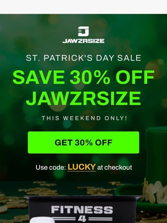 30% OFF for St. Patrick’s Day!