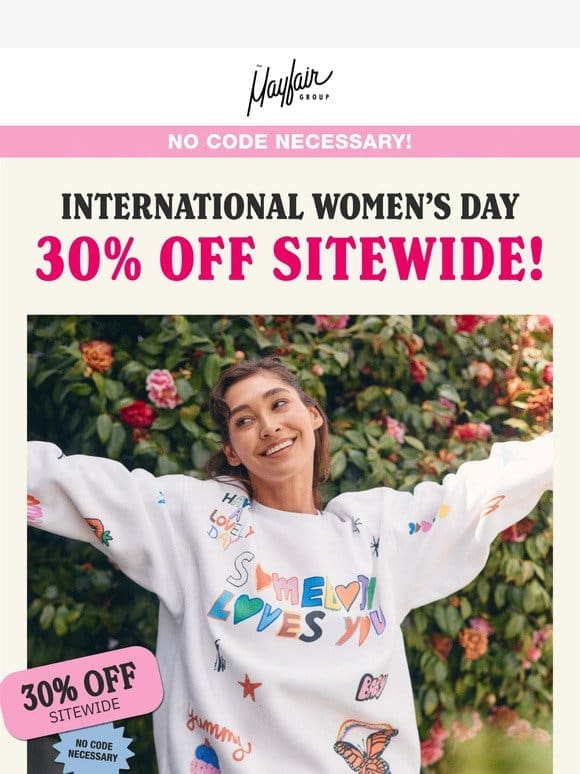 30% Off This International Women’s Day <3