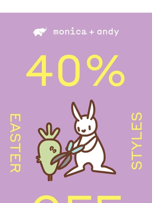 40% Off Easter!