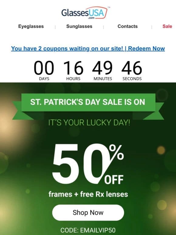 50% OFF   Celebrate St. Patrick’s Day with HUGE deals on glasses!