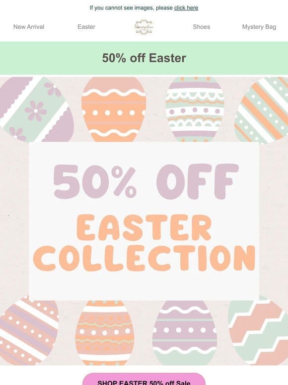 50% off Easter， while supplies last!