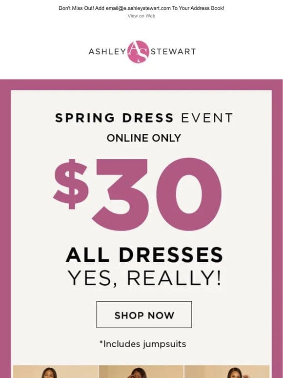 ALL Dresses $30! Yes， Really! Spring Dress Event Starts Now!