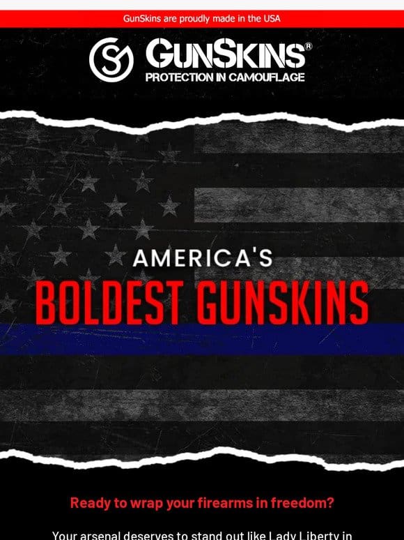 America’s Boldest GunSkins Are Here!