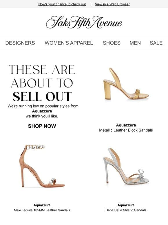 Aquazzura styles are running low. Now’s your chance to check out.